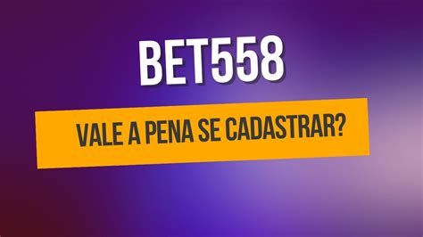 bet558 cadastro